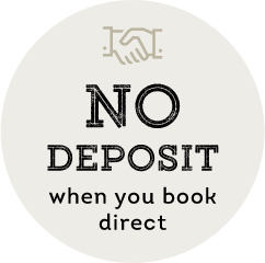 No Deposit when you book direct