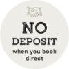 No Deposit when you book direct